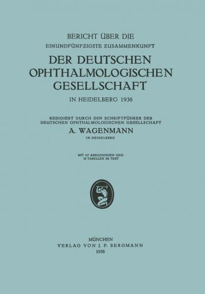 Bericht über die Einundfünfzigste Zusammenkunft der Deutschen Ophthalmologischen Gesellschaft