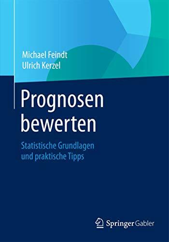 Prognosen bewerten: Statistische Grundlagen und praktische Tipps Prognosen bewerten: Statistische Grundlagen und praktische Tipps