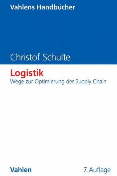 Logistik: Wege zur Optimierung der Supply Chain (Vahlens Handbücher der Wirtschafts- und Sozialwissenschaften)