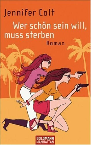 Wer schön sein will, muss sterben: Roman. Deutsche Erstausgabe