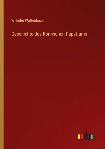 Geschichte des Römischen Papsttums
