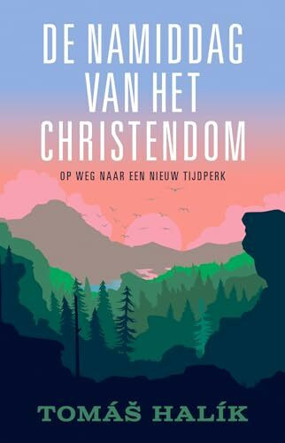 De namiddag van het christendom: op weg naar een nieuw tijdperk