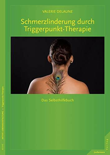 Schmerzlinderung durch Triggerpunkt-Therapie: Das Selbsthilfebuch