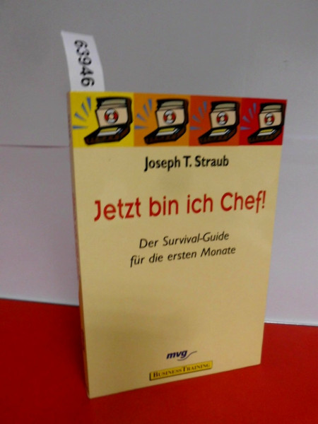 Jetzt bin ich Chef!. Der Survival-Guide für die ersten Monate