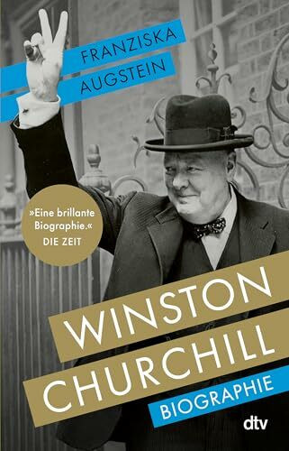 Winston Churchill: Biographie | "Eine brillante Biographie." DIE ZEIT / Sachbuch-Bestenliste Platz 3