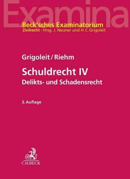 Schuldrecht IV: Deliktsrecht und Schadensrecht (Beck'sches Examinatorium Zivilrecht)