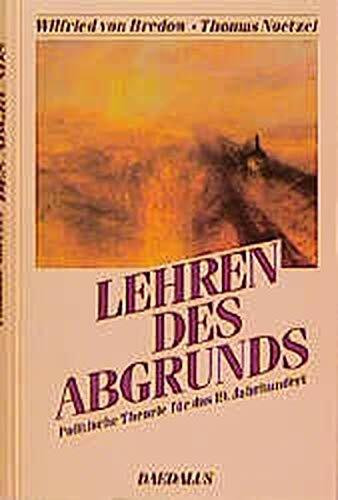 Politische Theorie für das 19. Jahrhundert. Teil1: Lehren des Abgrunds