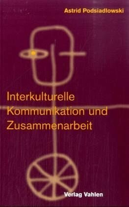 Interkulturelle Kommunikation und Zusammenarbeit: Interkulturelle Kompetenz trainieren (Innovatives Personalmanagement)