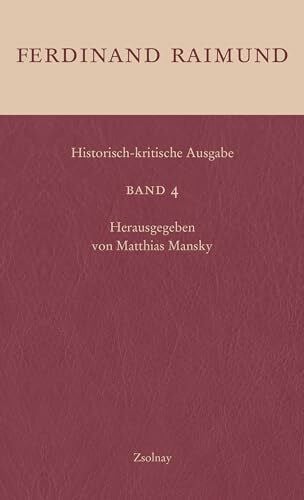 Historisch-kritische Ausgabe Band 4: Band 4: Die Unheil bringende Krone, Der Verschwender