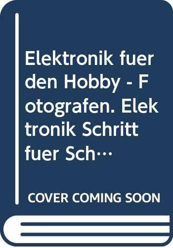 Elektronik für den Hobby - Fotografen. Elektronik Schritt für Schritt.