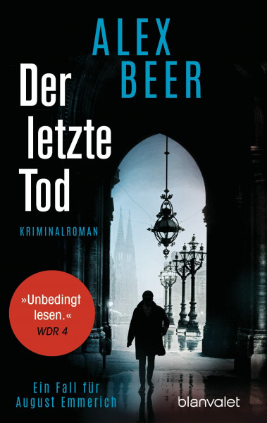 Der letzte Tod: Ein Fall für August Emmerich - Kriminalroman - Bestes Lesevergnügen von der Meisterin des historischen Kriminalromans! (Die Kriminalinspektor-Emmerich-Reihe, Band 5)