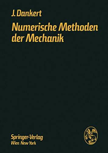 Numerische Methoden der Mechanik: Festigkeits- Und Schwingungsberechnung Mittels Elektronischer Rechentechnik