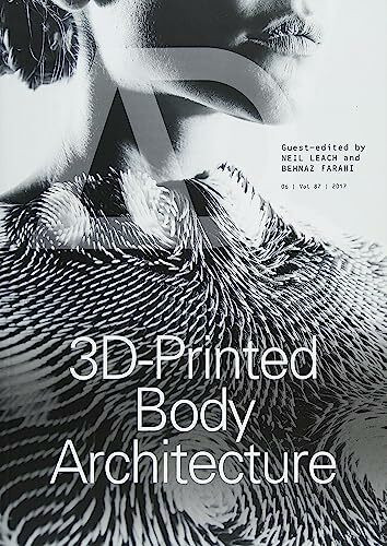 3D-Printed Body Architecture (Architectural Design, Band 87)