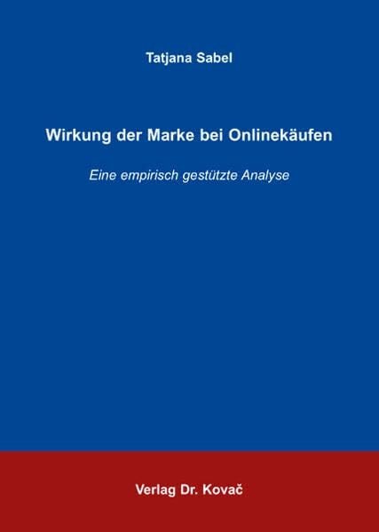 Wirkung der Marke bei Onlinekäufen: Eine empirisch gestützte Analyse (Studien zum Konsumentenverhalten)