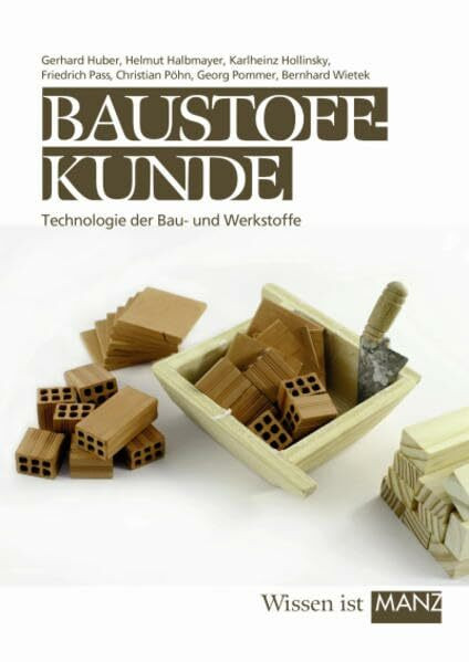 Baustoffkunde: Technologie der Bau- und Werkstoffe