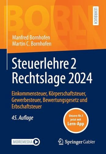 Steuerlehre 2 Rechtslage 2024: Einkommensteuer, Körperschaftsteuer, Gewerbesteuer, Bewertungsgesetz und Erbschaftsteuer (Bornhofen Steuerlehre 2 LB)
