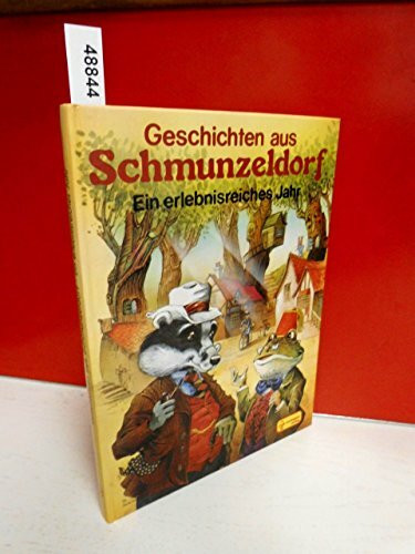 Geschichten aus Schmunzeldorf. Ein erlebnisreiches Jahr