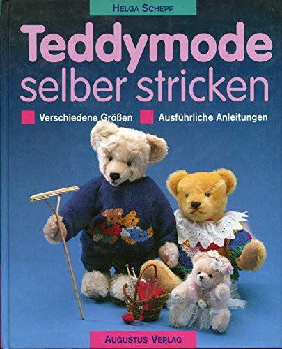 Teddymode selber stricken. In verschiedenen Größen. Mit ausführlichen Anleitungen