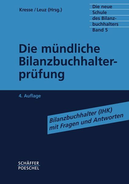 Die neue Schule des Bilanzbuchhalters Bd.5 Die mündliche Bilanzbuchhalterprüfung
