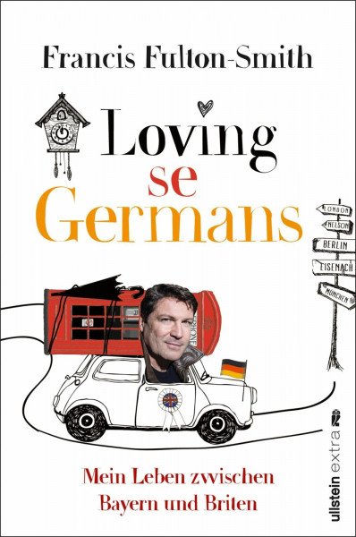 Loving se Germans: Mein Leben zwischen Bayern und Briten