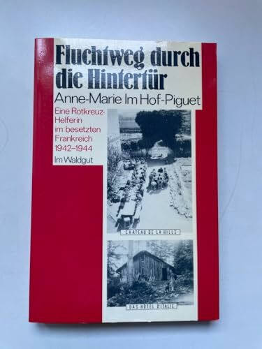 Fluchtweg durch die Hintertür. Eine Rotkreuz-Helferin im besetzten Frankreich 1942-44