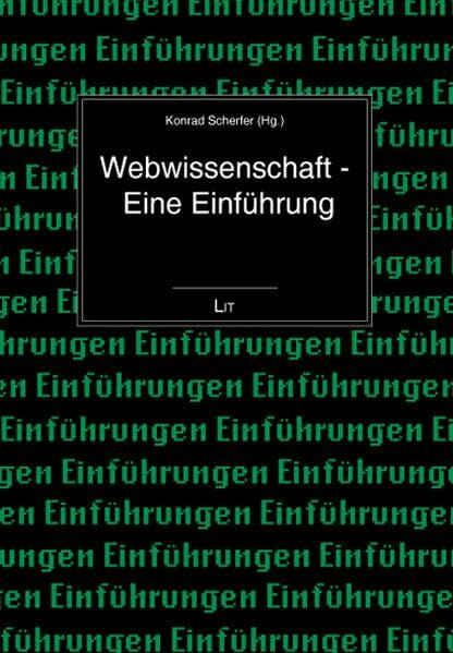 Webwissenschaft - Eine Einführung (Einführungen: Kommunikationswissenschaft)