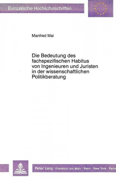 Die Bedeutung des fachspezifischen Habitus von Ingenieuren und Juristen in der wissenschaftlichen Po