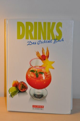Drinks. Das Cocktail- Buch