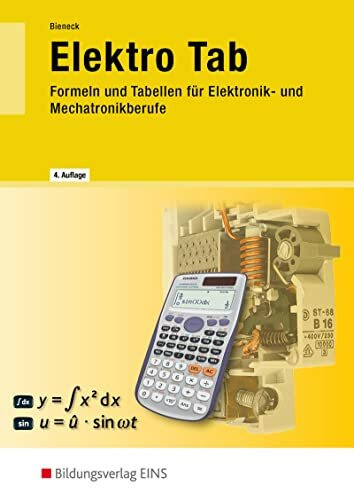 Elektro Tab: Formeln und Tabellen für Elektronik- und Mechatronikberufe Formelsammlung