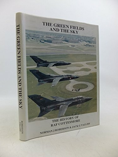 Green Fields and the Sky: History of Royal Air Force Cottesmore
