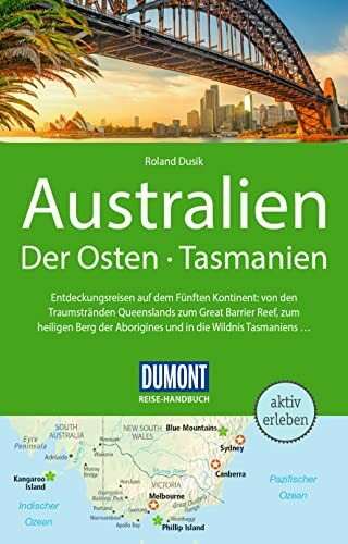 DUMONT Reise-Handbuch Reiseführer Australien, Der Osten und Tasmanien: mit Extra-Reisekarte