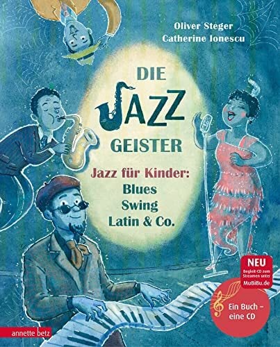 Die Jazzgeister (Das musikalische Bilderbuch mit CD und zum Streamen): Jazz für Kinder: Blues, Swing, Latin & Co. Die Jazzgeister (Das musikalische Bilderbuch mit CD und zum Streamen): Jazz für Kinder: Blues, Swing, Latin & Co.