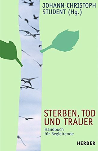 Sterben, Tod und Trauer: Handbuch für Begleitende