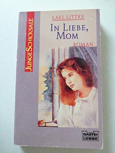 In Liebe, Mom (Bastei Lübbe Taschenbücher. Junge Taschenbücher)