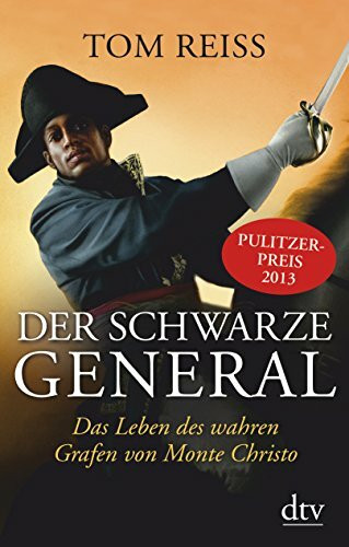 Der schwarze General: Das Leben des wahren Grafen von Monte Christo