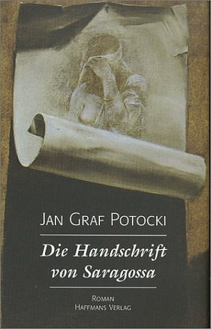 Die Handschrift von Saragossa: Roman. Neu aus d. Französ. v. Manfred Zander. Nachw. v. Karl M. Michel.