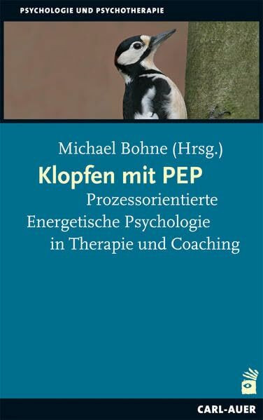 Klopfen mit PEP: Prozess- und Embodimentfokussierte Psychologie in Therapie und Coaching