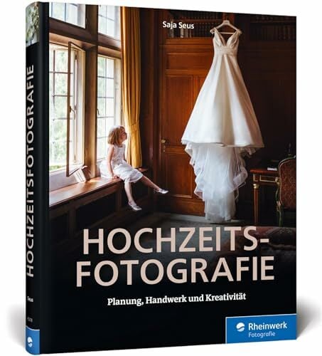 Hochzeitsfotografie: Perfekte Planung, professionelles Business, kreative Bilder Hochzeitsfotografie: Perfekte Planung, professionelles Business, kreative Bilder