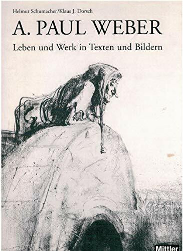 A. Paul Weber: Leben und Werk in Texten und Bildern