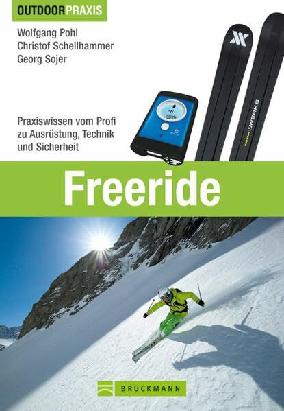 Freeride: Praxiswissen vom Profi zu Ausrüstung, Technik und Sicherheit (Outdoor Praxis)