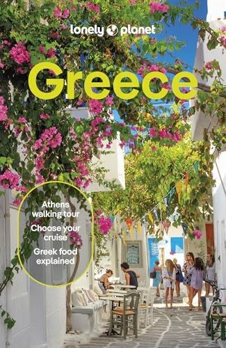 Lonely Planet Greece: 2025 - 2026 Travel Guide | Plan the Trip of a Lifetime | Detailed Itineraries & Maps | Insider Tips | Covers Athens, ... Islands and more (Lonely Planet Travel Guide)