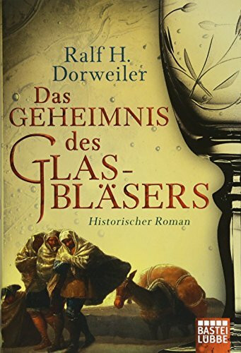 Das Geheimnis des Glasbläsers: Historischer Roman