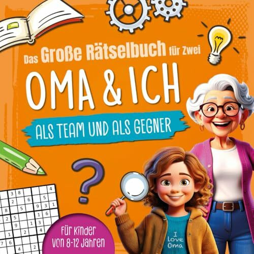 Das große Rätselbuch für Zwei. Oma & ich, als Team & als Gegner: Für Kinder von 8-12 Jahren