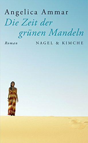 Die Zeit der grünen Mandeln: Roman