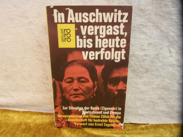 In Auschwitz vergast, bis heute verfolgt. Zur Situation der Roma (Zigeuner) in Deutschland und Europa