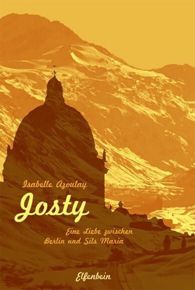 Josty: Eine Liebe zwischen Berlin und Sils Maria