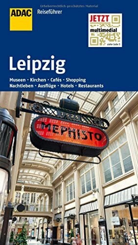 ADAC Reiseführer Leipzig: Museen, Kirchen, Cafés, Shopping, Nachtleben, Ausflüge, Hotels, Restaurants. Jetzt multimedial