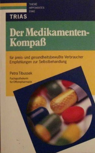 Der Arzneimittel-Kompass: Für preis- und gesundheitsbewusste Verbraucher: Empfehlungen zur Selbstbehandlung (Medizin & Gesundheit)