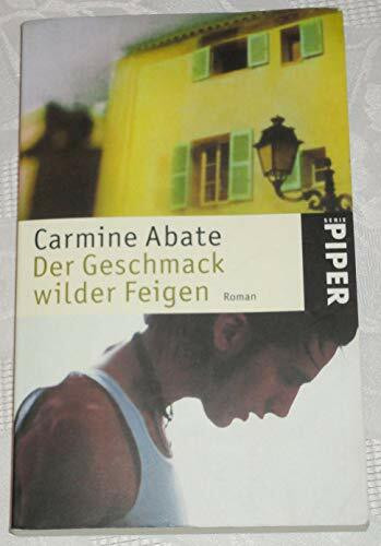 Der Geschmack wilder Feigen: Roman (Piper Taschenbuch, Band 3900)
