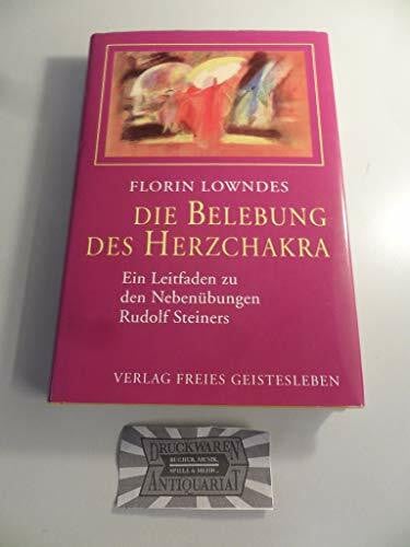 Die Belebung des Herzchakra: Ein Leitfaden zu den Nebenübungen Rudolf Steiners